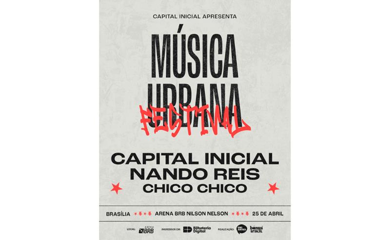 Capital Inicial celebra aniversário de Brasília com 3ª edição do Festival Música Urbana, com Nando Reis e Chico Chico