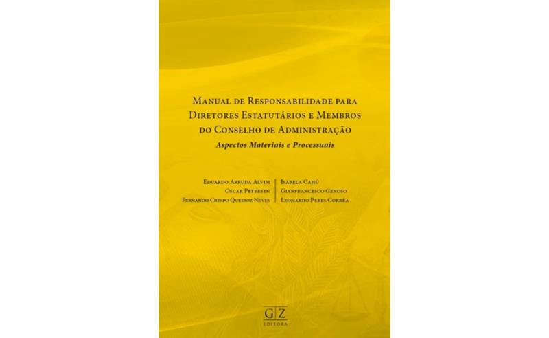 Evento marca o lançamento do livro “Manual de Responsabilidade para Diretores Estatutários e Membros do Conselho de Administração — Aspectos Materiais e Processuais”